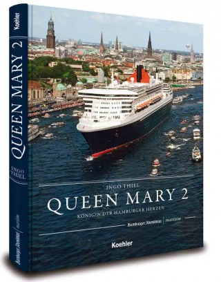 Queen Mary 2 Königin der Hamburger Herzen / © Koehlers Verlagsgesellschaft