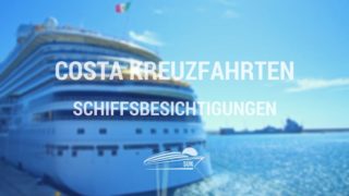 Costa Kreuzfahrten Schiffsbesichtigungen