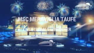 MSC Meraviglia Taufe Livestream & Liveticker